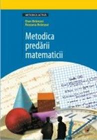 Metodica Predarii Matematicii - Branzei Dan, Branzei Roxana