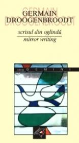 Mirror Writing / Scrisul Din Oglinda - Droogenbroodt Germain