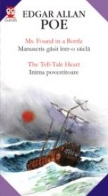 Ms. Found In A Bottle / Manuscris Gasit Intr-o Sticla; The Tell-tale Heart / Inima Povestitoare - Poe Edgar Allan