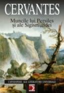 Muncile Lui Persiles si Ale Sigismundei - Cervantes Miguel De