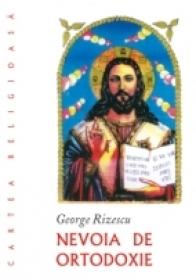 Nevoia De Ortodoxie - Rizescu George