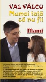 Numai Tata Sa Nu Fii - Val Valcu