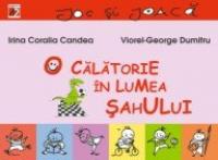 O Calatorie In Lumea Sahului - Candea Irina Coralia, Dumitru Viorel-george