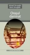 Orasul Damnat - Strugatki Arkadi, Strugatki Boris