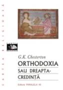 Ortodoxia Sau Dreapta-credinta - Chesterton G.k.