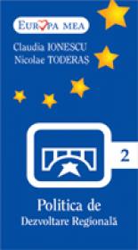 Politica De Dezvoltare Regionala   (nr.2) - Claudia Ionescu, Nicolae Toderas