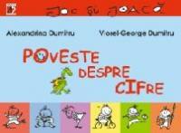 Poveste Despre Cifre - Dumitru Alexandrina, Dumitru Viorel-george