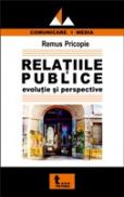 Relatiile Publice - Evolutie si Perspective - Remus Pricopie