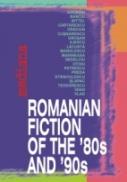 Romanian Fiction Of The '80s And '90s. A Concise Anthology - Otoiu Adrian, Craciun Gheorghe, Manolescu Ion, Nedelciu Mircea, Iliescu Nicolae, Teodorescu Cristian, Cusnarencu George, Lacusta Ion, Stanciulescu Hanibal, Cartarescu Mircea, Preda Sorin, Agopian Stefan, Banciu Carmen Francesca, Bittel Adriana, Grosan Ioa