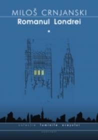 Romanul Londrei, Vol. I - Crnjanski Milos