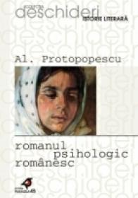 Romanul Psihologic Romanesc - Protopopescu Al.