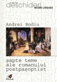 Sapte Teme Ale Romanului Postpasoptist - Bodiu Andrei