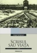 Scrisul Sau Viata - Semprun Jorge