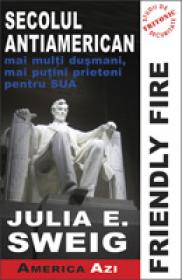 Secolul Antiamerican - Julia E. Sweig