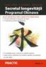 Secretul Longevitatii. Programul Okinawa - Willcox Bradley J., Willcox D. Craig, Suzuki Makoto