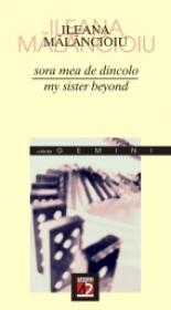 Sora Mea De Dincolo / My Sister Beyond - Malancioiu Ileana
