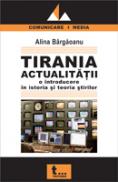 Tirania Actualitatii - Alina Bargaoanu