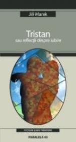 Tristan Sau Reflectii Despre Iubire - Marek Jiri