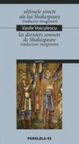 Ultimele Sonete Ale Lui Shakespeare. Traducere Imaginara / Les Derniers Sonnets De Shakespeare. Traduction Imaginaire - Voiculescu Vasile