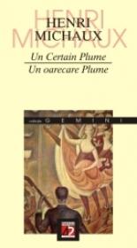Un Certain Plume / Un Oarecare Plume - Michaux Henri