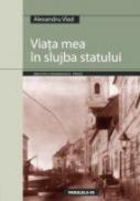 Viata Mea In Slujba Statului - Vlad Alexandru
