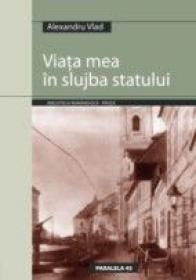 Viata Mea In Slujba Statului - Vlad Alexandru