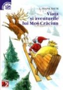 Viata si Aventurile Lui Mos Craciun - Baum Frank L.