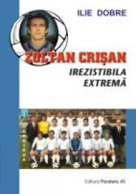 Zoltan Crisan, Irezistibila Extrema - Dobre Ilie