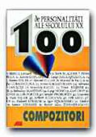 100 De Personalitati Ale Secolului Xx. Compozitori - CECATKA Bjorn, CZOCK Attila, Trad. DINULESCU Dragos
