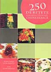 250 De Retete Din Arta Culinara Chinezeasca  - DOROBANTU Ion, DOROBANTU Eufrosina
