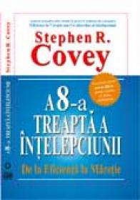 A 8-a Treapta A Intelepciunii - Stephen R. Covey