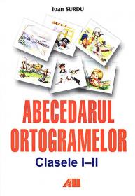 Abecedarul Ortogramelor. Clasele I - Ii - SURDU Ioan