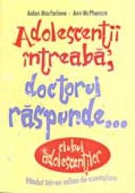 Adolescentii Intreaba. Doctorul Raspunde - MACFARLANE Aidan, MCPHERSON Ann