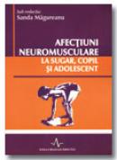 Afectiuni Neuromusculare La Sugar, Copil si Adolescent-vol I + Vo... - Sanda Magureanu