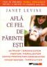 Afla Ce Fel De Parinte Esti - LEVINE Janet; Trad. CARARE Valentina
