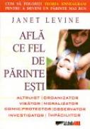 Afla Ce Fel De Parinte Esti - LEVINE Janet; Trad. CARARE Valentina