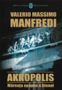 Akropolis. Mareata Epopee A Atenei (r) - MANFREDI Valerio Massimo, Trad. GADEI Radu