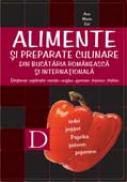 Alimente si Preparate Culinare Din  <br />bucataria Romaneasca si Internationala - Ana Maria Gal