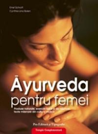 Ayurveda pentru femei - Ernst Schrott Si Cynthia-Lina Bolen