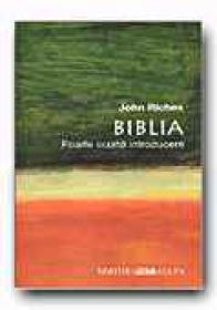 Biblia. Foarte Scurta Introducere - RICHES John, Trad. INEA Gabriela, SLAPAC Florin