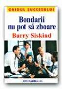 Bondarii Nu Pot Sa Zboare - SISKIND Barry, Trad. GRADINARU Ariadna