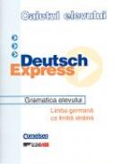 Caietul Elevului. Deutsch Express. Gramatica Elevului. Limba Germana Ca Limba Straina - HERINGER Hans Jurgen, Trad. DINULESCU Dragos