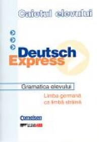 Caietul Elevului. Deutsch Express. Gramatica Elevului. Limba Germana Ca Limba Straina - HERINGER Hans Jurgen, Trad. DINULESCU Dragos