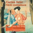 Cartea fetei fara complexe - Sou Nu Jing