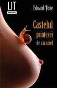 Castelul printesei de caramel - Eduard Tone