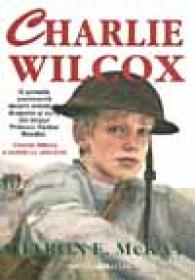 Charlie Wilcox - McKAY Sharon, Trad. TRIF Radu Nicolae 