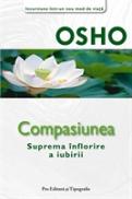 Compasiunea - Suprema inflorire a iubirii - Osho
