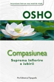 Compasiunea - Suprema inflorire a iubirii - Osho