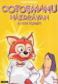 Cotosmanu Nazdravan si Alte Povesti - ISPIRESCU Petre