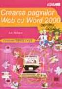 Crearea Paginilor Web Cu Word 2000… Pentru Copii - A. RICHARDS, Trad. Ovidiu Slavu